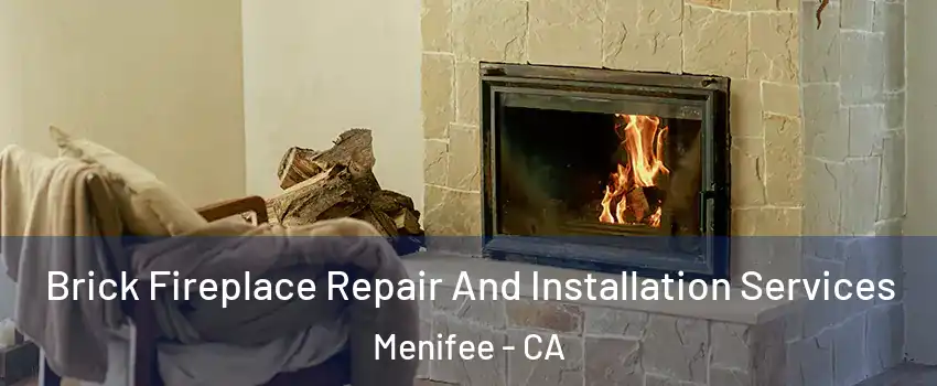  Brick Fireplace Repair And Installation Services Menifee - CA