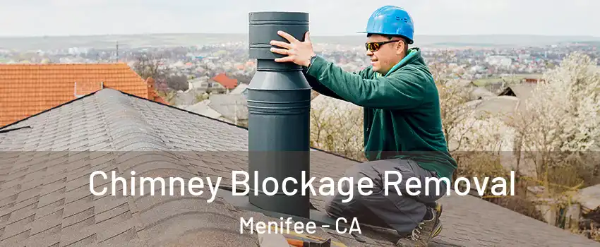  Chimney Blockage Removal Menifee - CA