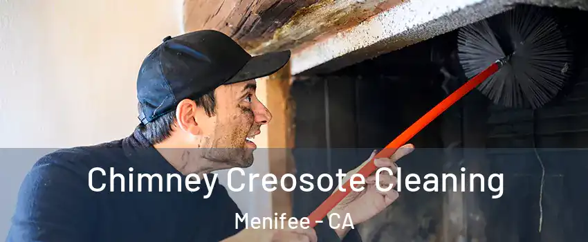  Chimney Creosote Cleaning Menifee - CA