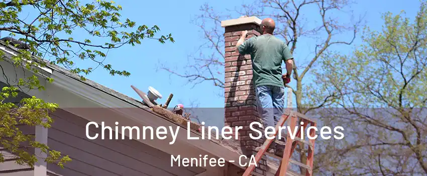  Chimney Liner Services Menifee - CA