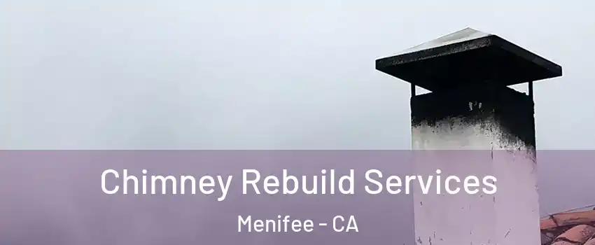  Chimney Rebuild Services Menifee - CA
