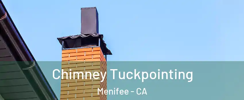  Chimney Tuckpointing Menifee - CA