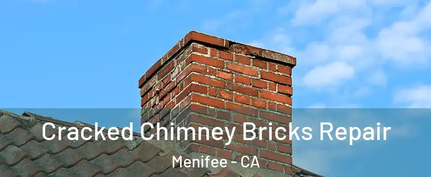  Cracked Chimney Bricks Repair Menifee - CA