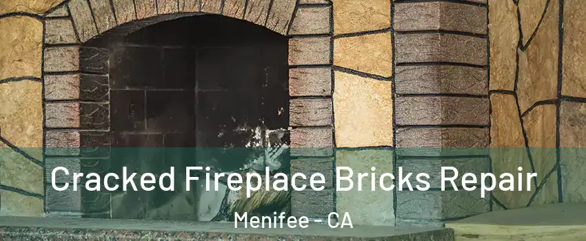  Cracked Fireplace Bricks Repair Menifee - CA