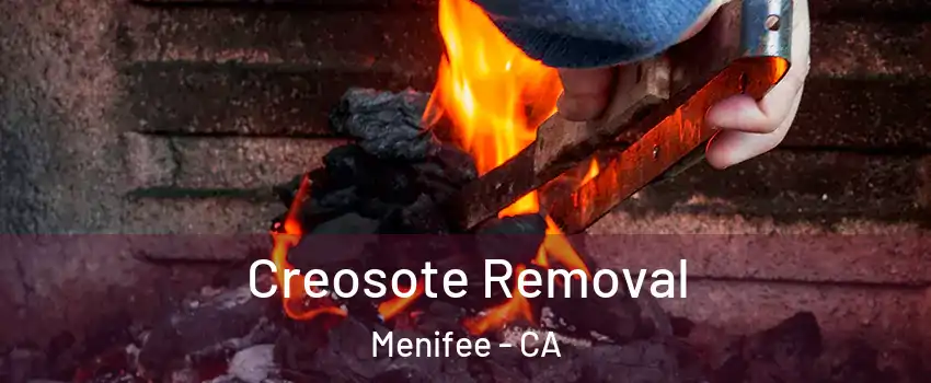  Creosote Removal Menifee - CA