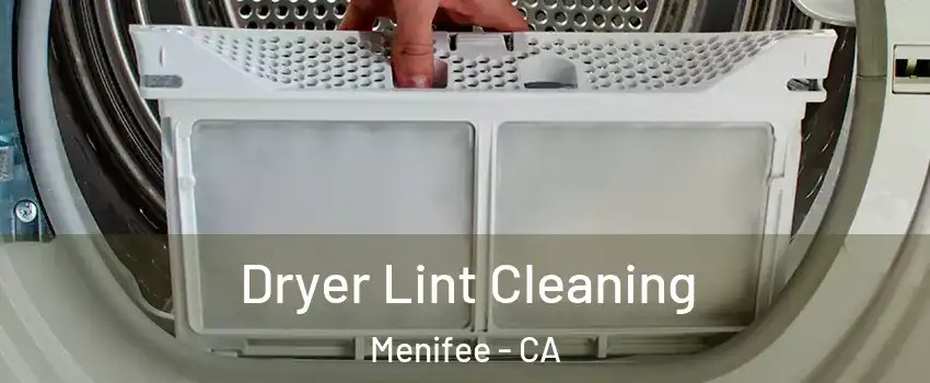  Dryer Lint Cleaning Menifee - CA