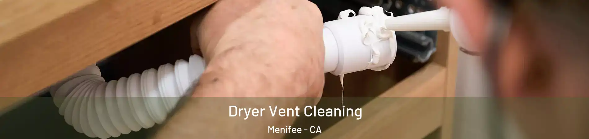  Dryer Vent Cleaning Menifee - CA