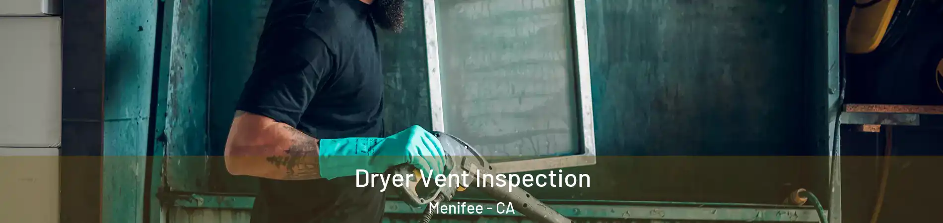  Dryer Vent Inspection Menifee - CA