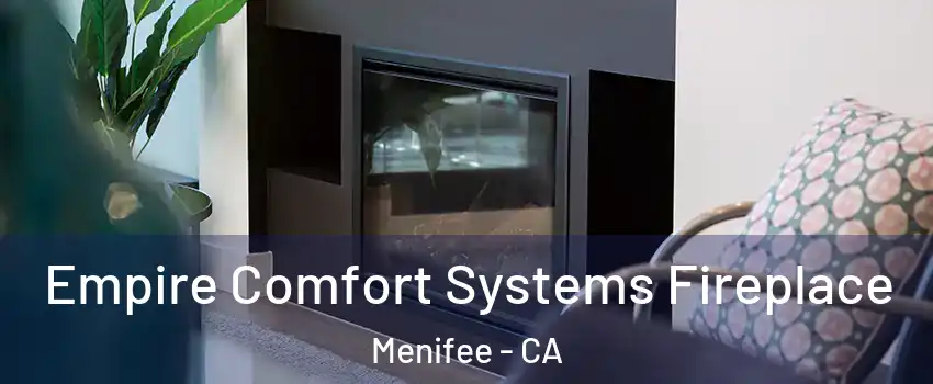  Empire Comfort Systems Fireplace Menifee - CA