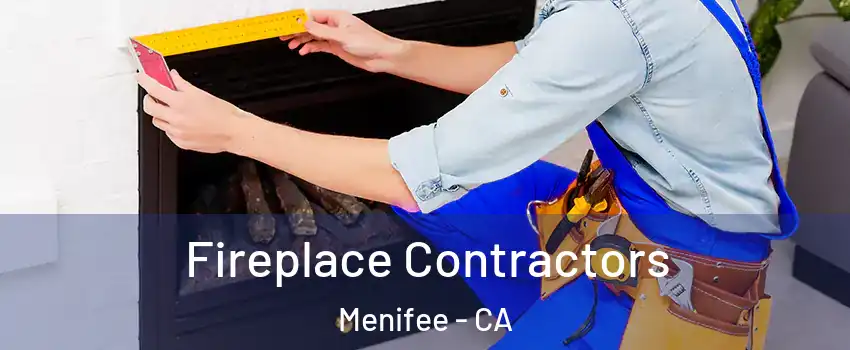  Fireplace Contractors Menifee - CA