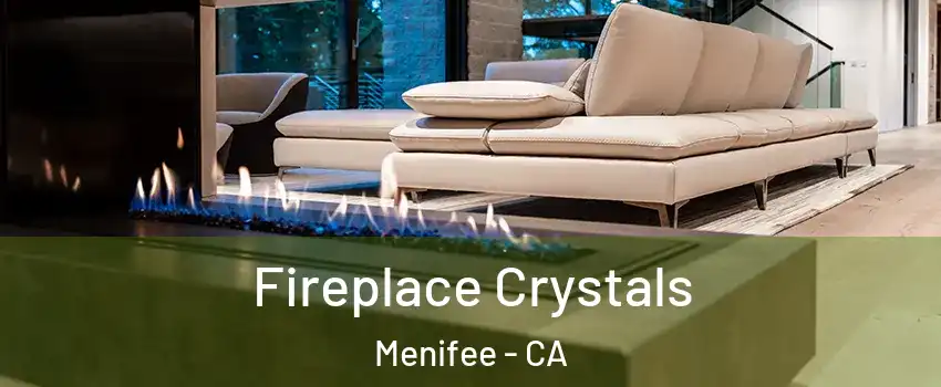  Fireplace Crystals Menifee - CA