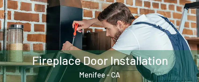  Fireplace Door Installation Menifee - CA