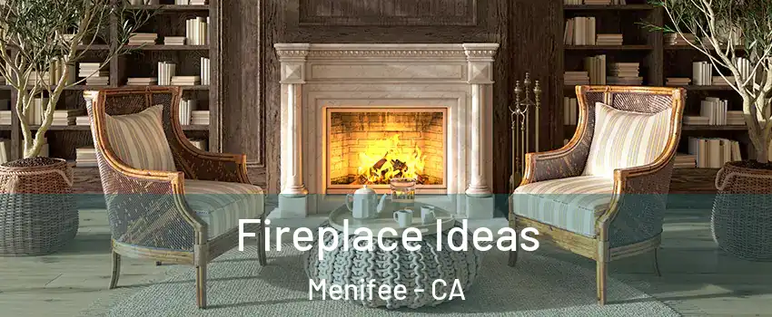  Fireplace Ideas Menifee - CA