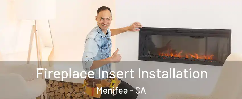  Fireplace Insert Installation Menifee - CA