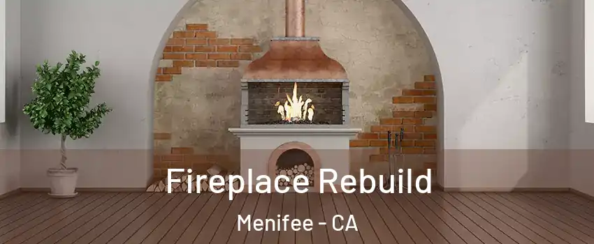  Fireplace Rebuild Menifee - CA