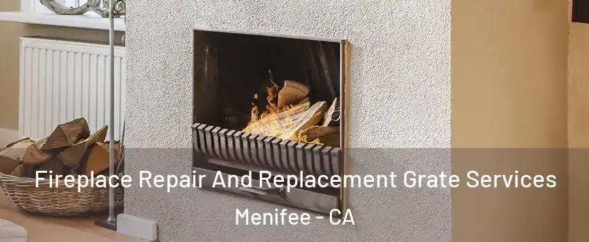  Fireplace Repair And Replacement Grate Services Menifee - CA