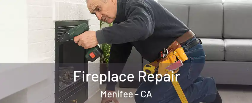  Fireplace Repair Menifee - CA