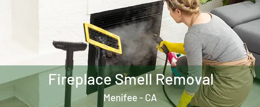  Fireplace Smell Removal Menifee - CA