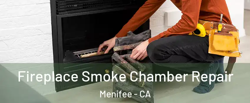  Fireplace Smoke Chamber Repair Menifee - CA