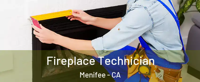  Fireplace Technician Menifee - CA