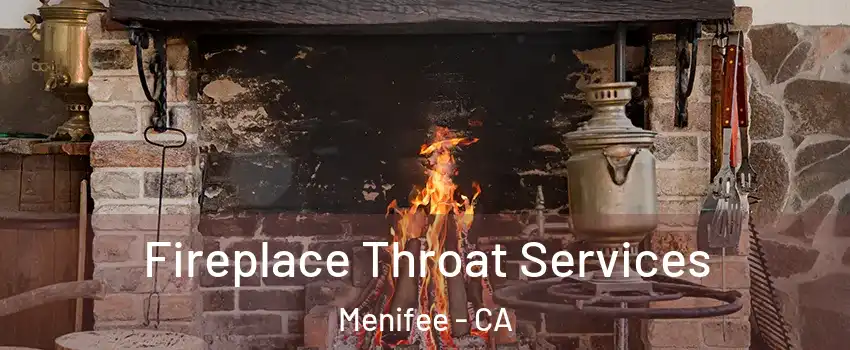  Fireplace Throat Services Menifee - CA