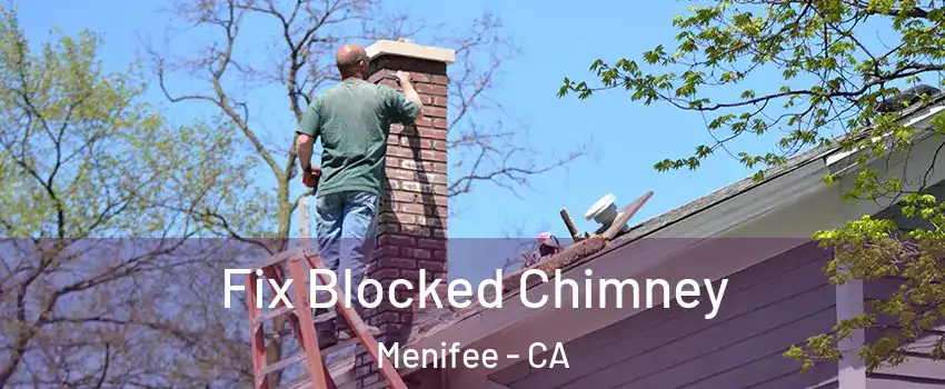  Fix Blocked Chimney Menifee - CA
