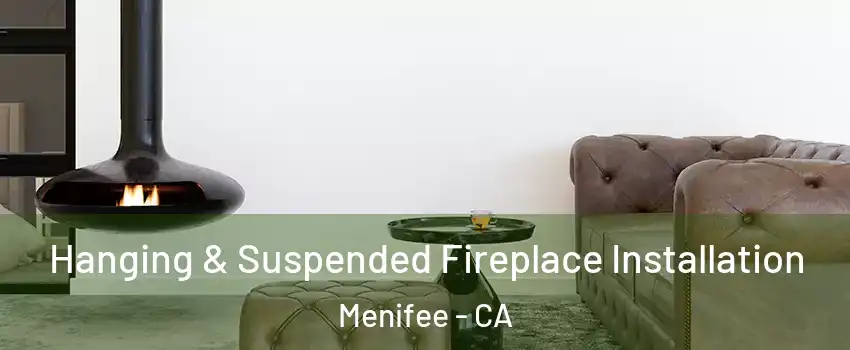  Hanging & Suspended Fireplace Installation Menifee - CA