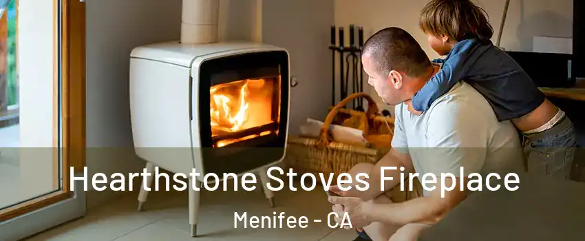  Hearthstone Stoves Fireplace Menifee - CA