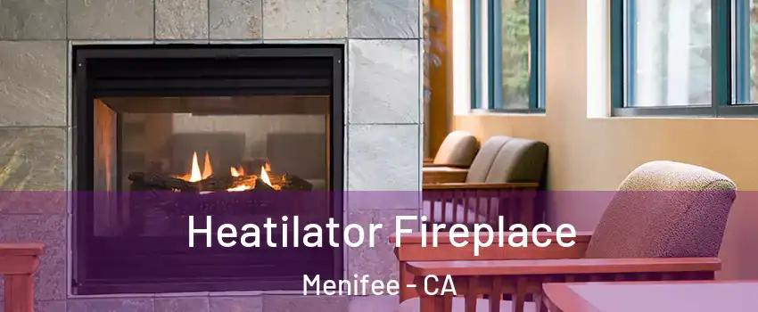  Heatilator Fireplace Menifee - CA