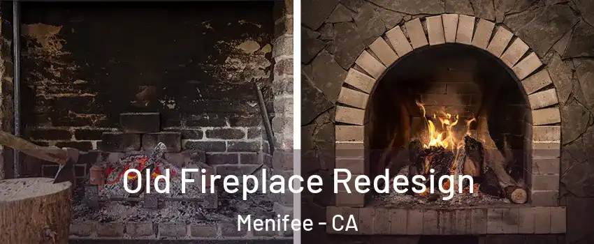  Old Fireplace Redesign Menifee - CA