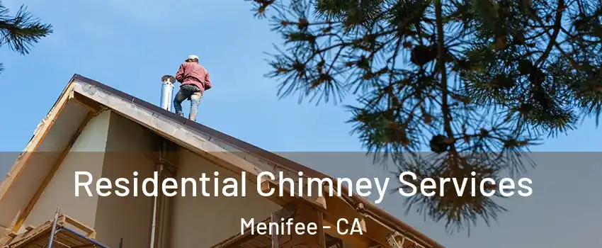  Residential Chimney Services Menifee - CA