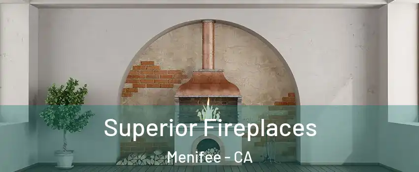  Superior Fireplaces Menifee - CA