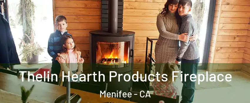  Thelin Hearth Products Fireplace Menifee - CA