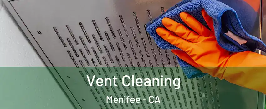  Vent Cleaning Menifee - CA
