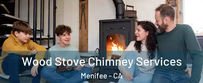  Wood Stove Chimney Services Menifee - CA